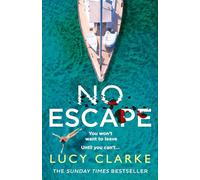 No Escape: A gripping, escapist crime thriller, now a major TV series for Paramount+: A gripping, escapist crime thriller for summer 2024 from the Sunday Times bestselling author of The Hike