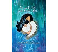 No estaba lista para decirte adiós...: Una historia de duelo y resiliencia