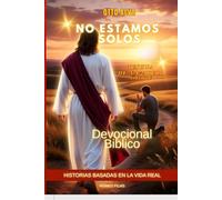 NO ESTAMOS SOLOS - Yeshua de Nazareth te Ama: 30 Días de Devocionales para Sanar, Fortalecer el Alma y Abrazar la Esperanza