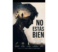 NO ESTÁS BIEN: GUÍA PARA HOMBRES QUE SE HAN ABANDONADO