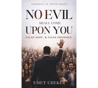 No Evil Shall Come Upon You: False Hope & False Promises