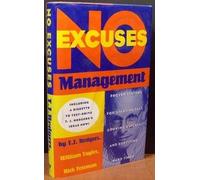 No-Excuses Management: Proven Systems for Starting Fast, Growing Quickly, and Surviving Hard Times/Book & Diskette