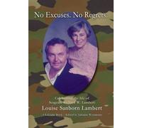 No Excuses. No Regrets.: Celebrating the life of Sergeant Richard W. Lambert