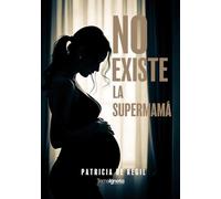No existe la supermamá
