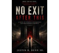 No Exit After This: A Novel of External Consequence and Irreversible Judgment