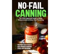 No-Fail Canning: The USDA-Approved Guide to Safety, Measurements & Stress-Free Preserving