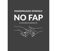 No Fap. La via della rinascita. Ediz. illustrata
