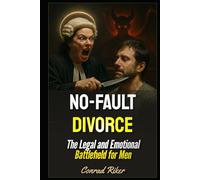No-Fault Divorce: The Legal and Emotional Battlefield for Men