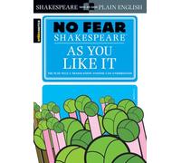 No Fear As You Like It Crowther: No Fear Shakespeare Side-by-Side Plain English