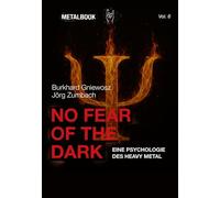 No Fear of the Dark: Eine Psychologie des Heavy Metal