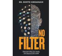No Filter: Discover who you really are beyond the noise