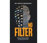 No Filter: Discover who you really are beyond the noise