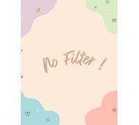 NO FILTER | Premium Diary: 120 pages | Lined | Your Personal Space for Thoughts, Feelings & Real Moments