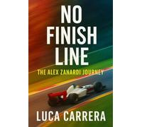 No Finish Line: The Alex Zanardi Journey