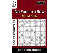 No Four in a Row puzzle book for Adults: 400 Easy Puzzles Mixed Grids (Volume 23)