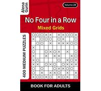 No Four in a Row puzzle book for Adults: 400 Medium Puzzles Mixed Grids (Volume 24)