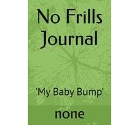 No Frills Journal: 'My Baby Bump'