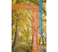 No Fue Casualidad: Nada se pierde cuando Dios está formando algo eterno