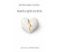 NO FUE PARA TANTO... HASTA QUE LO FUE