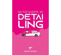 No fue suerte, es DETAILING