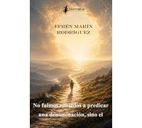 No fuimos enviados a predicar una denominación, sino el evangelio.