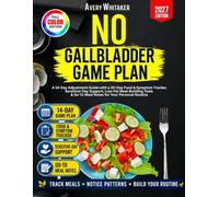 No Gallbladder Game Plan: A 14-Day Adjustment Guide with a 30-Day Food & Symptom Tracker, Sensitive-Day Support, Low-Fat Meal-Building Tools & Go-To Meal Notes for Your Personal Routine