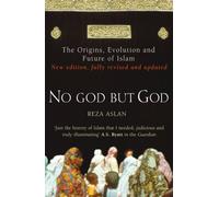 No God but God. Revised edition: The Origins, Evolution and Future of Islam