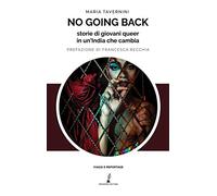No going back. Storie di giovani queer in un'India che cambia