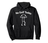 No Golf Today, Divertente Golfista per Uomini e Donne Felpa con Cappuccio