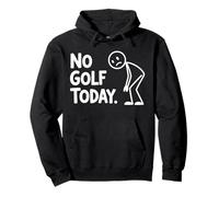 No Golf Today Felpa con Cappuccio