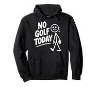 No Golf Today Triste Golfista Felpa con Cappuccio