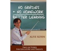 No Grades + No Homework = Better Learning