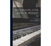 No_greater_love_john_w_peterson (Tascabile)