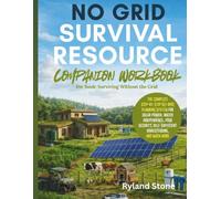 No Grid Survival Resource Companion Workbook: The Complete Step-By-Step Off Grid Planning System For Self Sufficient Homesteading