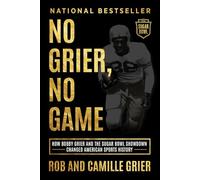 No Grier, No Game: How Bobby Grier and the Sugar Bowl Showdown Changed American Sports History