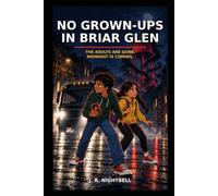 No Grown-Ups in Briar Glen: The Adults Are Gone. Midnight Is Coming.