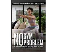 No Gym, No Problem: Home Workouts for Total Body Fitness