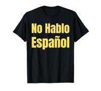 No Hablo Espanol! Non Parlo Spagnolo Maglietta