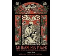 No Harmless Power: The Life and Times of the Ukrainian Anarchist Nestor Makhno