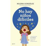 No hay niños difíciles: Cómo abordar las rabietas de tus hijos según su temperamento