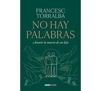 No hay palabras: Asumir la muerte de un hijo