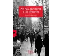 No Hay Que Mirar A Los Muertos