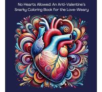 No Hearts Allowed: An Anti-Valentine’s Snarky Coloring Book for the Love-Weary