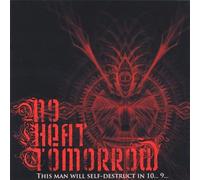 No Heat Tomorrow - This Man Will Self - Destruct In 10 9