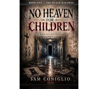 NO HEAVEN FOR CHILDREN: A BLACK HALLWAY NOVELLA