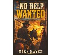 No Help Wanted: A Drifter Western of Grit, Justice, and Frontier Trouble