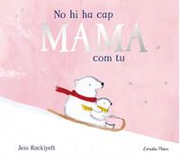 No hi ha cap mama com tu