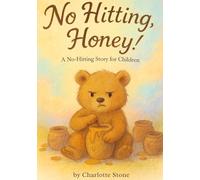 No Hitting, Honey: A No-Hitting Story for Children