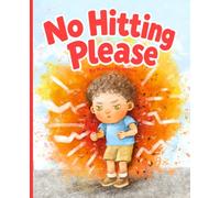 No Hitting Please: A Social Story to Stop Toddlers and Kids from Hitting
