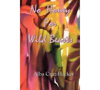 No Honey For Wild Beasts - Cruz-Hacker Alba